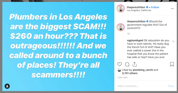 Perez Hilton posts on Instagram that all plumbers are scammers, calls for Government intervention.